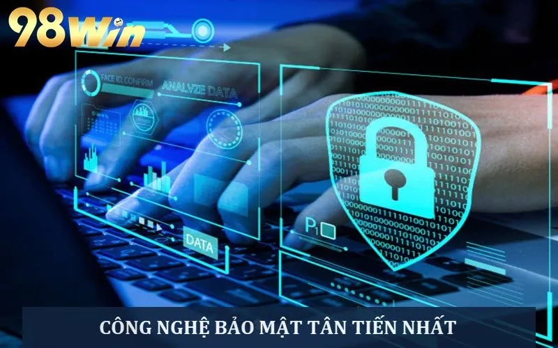 98WIN áp dụng công nghệ bảo mật mới nhất