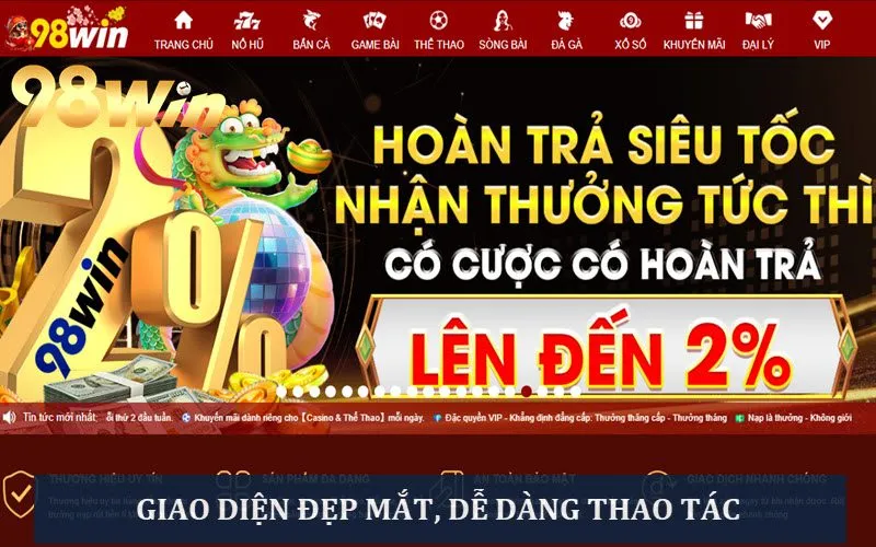 Giao diện thân thiện trải nghiệm tối ưu từ 98WIN
