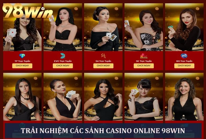 Trải nghiệm sảnh casino 98WIN online đỉnh cao